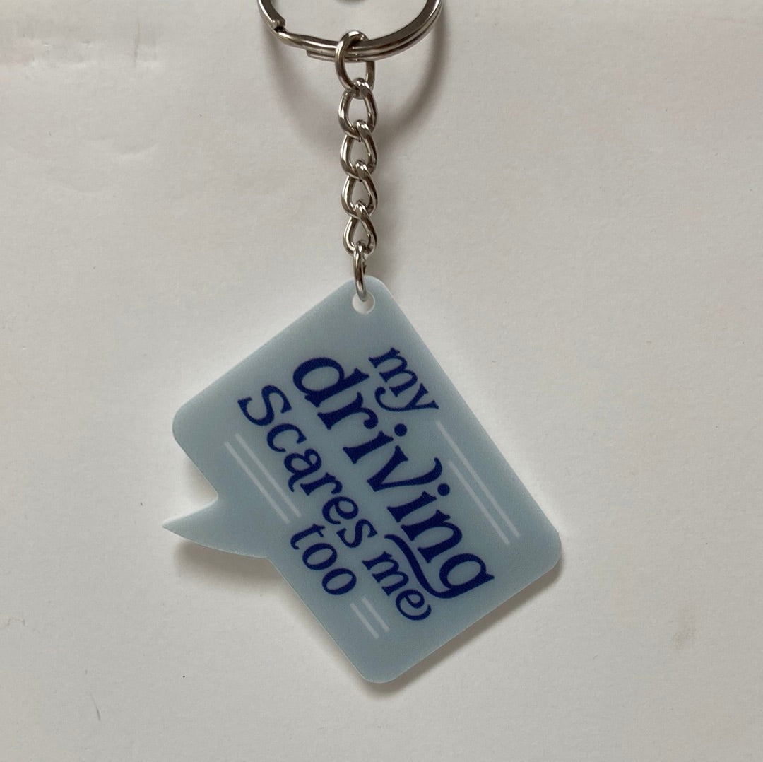 MY DRIVING SCARES ME KEY RING-3744