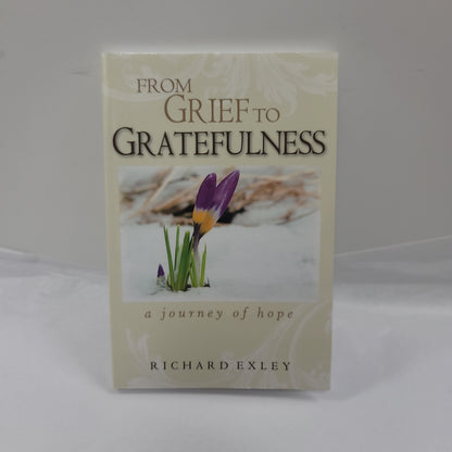 FROM GRIEF TO GRATEFULNESS