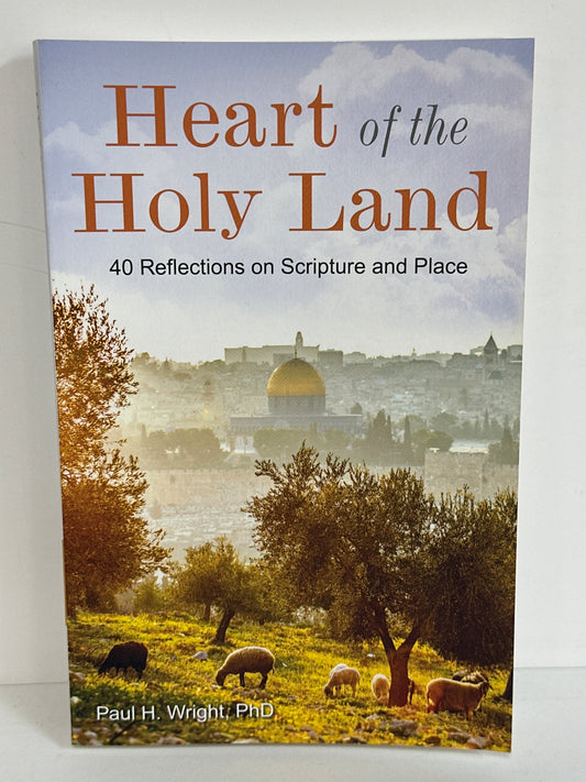 HEART OF THE HOLY LAND 40 REFLECTIONS ON SCRIPTURE & PLACE-8401
