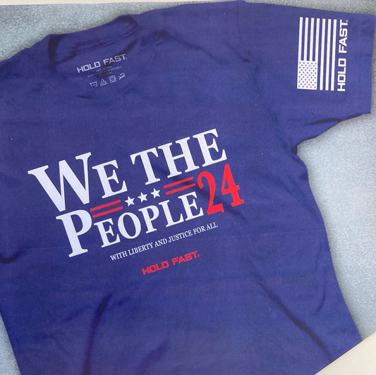 WE THE PEOPLE '24 HOLD FAST TEE MED-6643