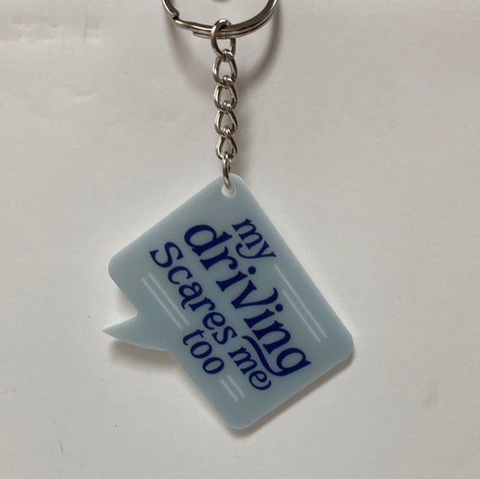 MY DRIVING SCARES ME KEY RING-3744