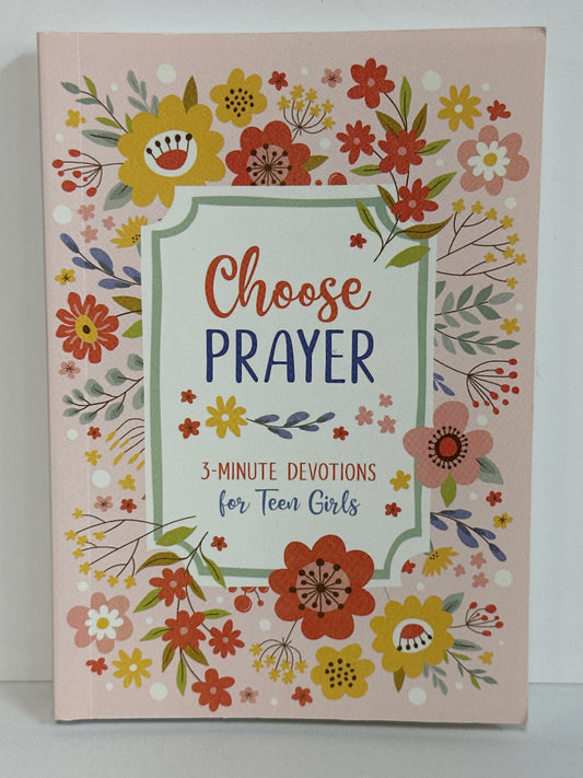 CHOOSE PRAYER 3 MIN DEVOTIONS FOR TEEN GIRLS-9606