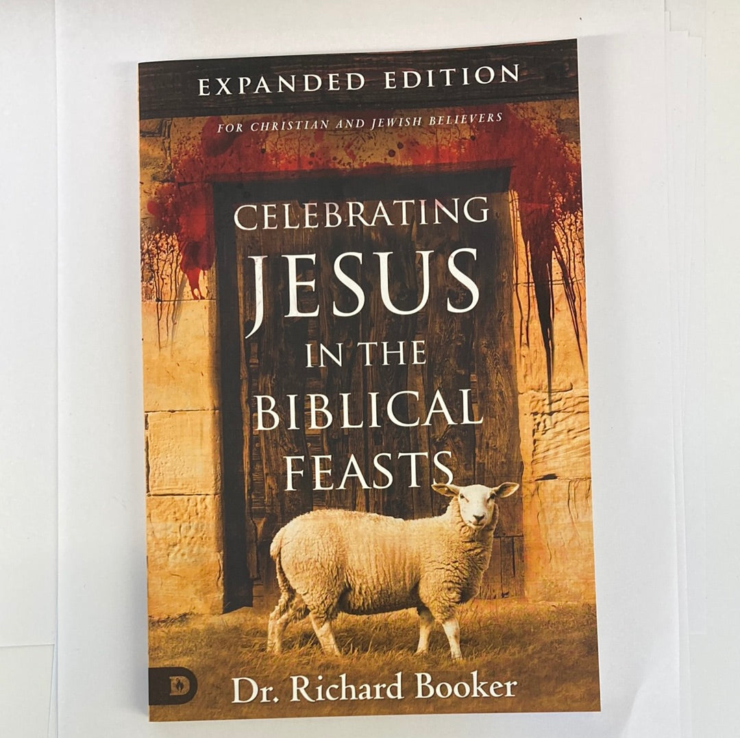 CELEBRATING JESUS IN THE BIBLICAL FEASTS