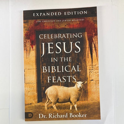 CELEBRATING JESUS IN THE BIBLICAL FEASTS