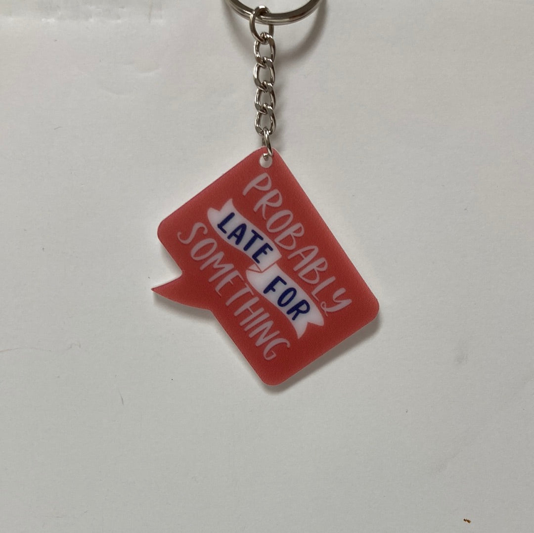 PROBABLY LATE KEY RING-3690