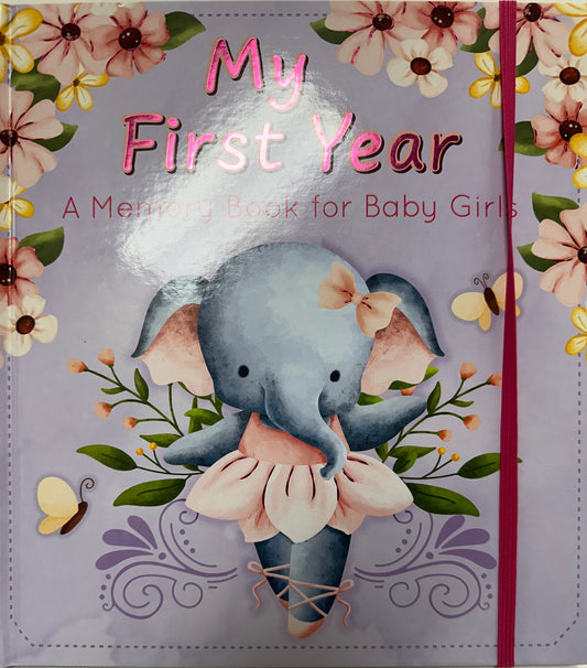 MY FIRST YEAR A MEMORY BOOK FOR BABY GIRLS-2012