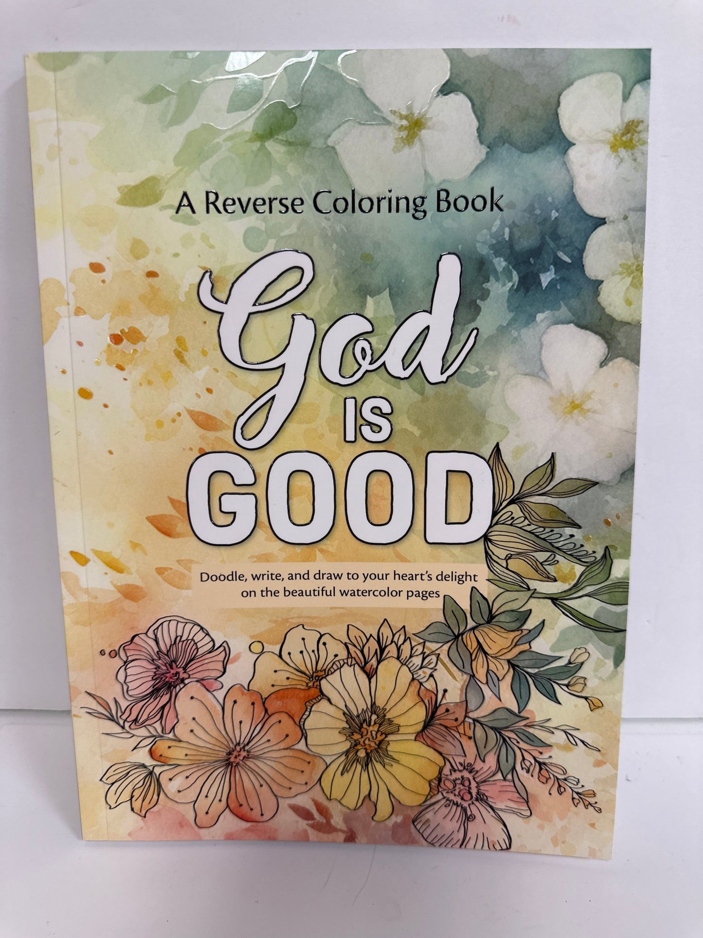 GOD IS GOOD A REVERSE COLORING BOOK-4397