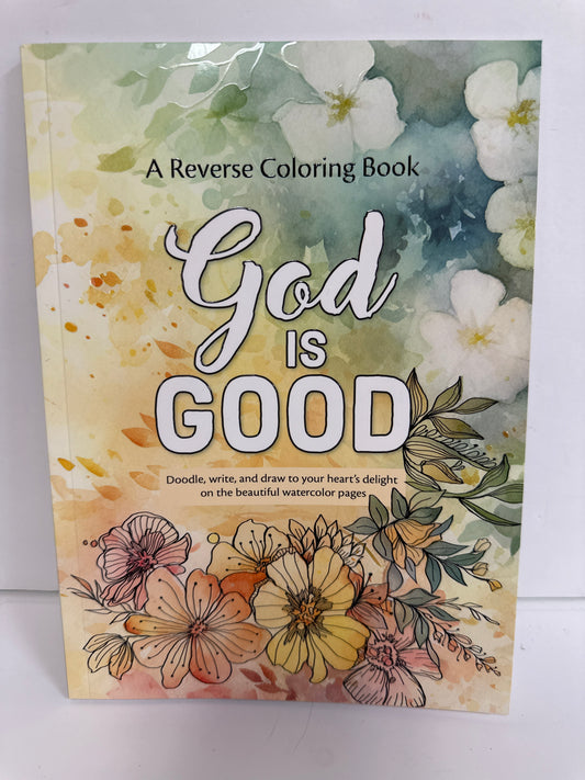 GOD IS GOOD A REVERSE COLORING BOOK-4397