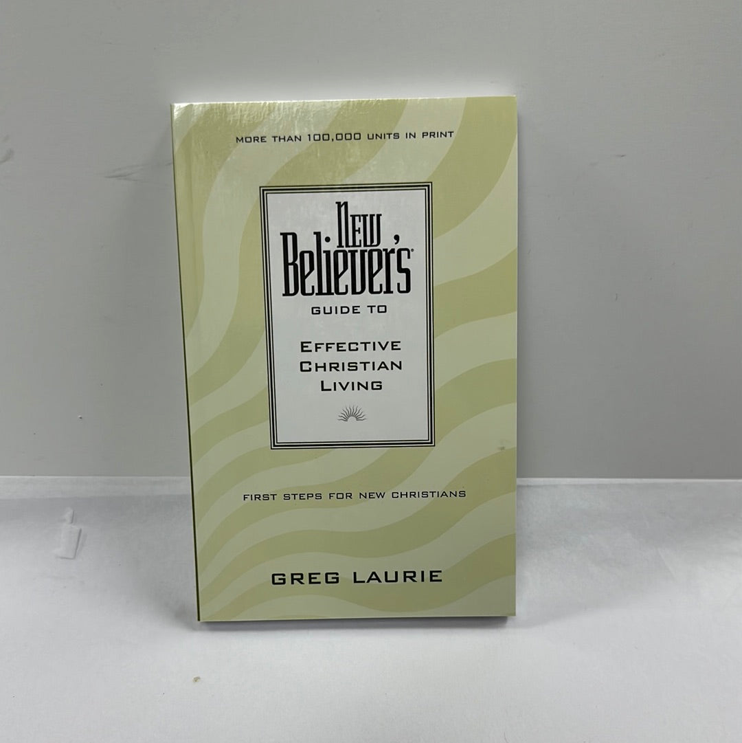 NEW BELIEVER'S GUIDE TO EFFECTIVE CHRISTIAN LIVING
